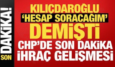 CHP’de son dakika ihraç gelişmesi! 5 isim için karar verildi